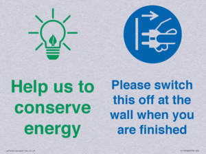 Help us to conserve energy - Switch this off at the wall when you are finished